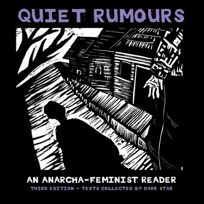 Zvonuri tăcute: Un cititor anarha-feminist - Quiet Rumours: An Anarcha-Feminist Reader