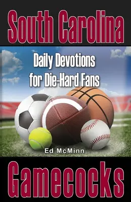 Devoțiuni zilnice pentru fanii înfocați South Carolina Gamecocks - Daily Devotions for Die-Hard Fans South Carolina Gamecocks