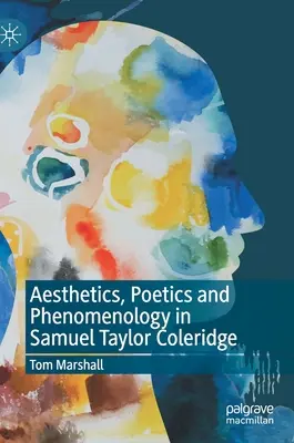 Estetică, poetică și fenomenologie la Samuel Taylor Coleridge - Aesthetics, Poetics and Phenomenology in Samuel Taylor Coleridge