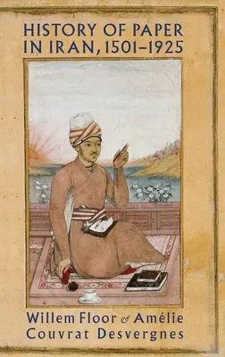 Istoria hârtiei în Iran, 1501-1925 - History of Paper in Iran, 1501-1925