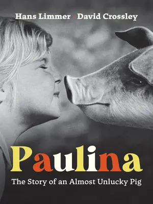Paulina: Povestea unui porc aproape ghinionist - Paulina: The Story of an Almost Unlucky Pig