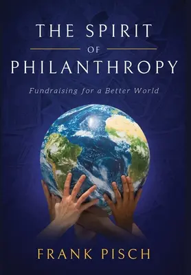 Spiritul filantropiei: Strângerea de fonduri pentru o lume mai bună - The Spirit of Philanthropy: Fundraising for a Better World