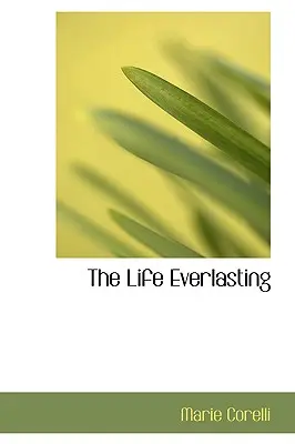Viața veșnică (The Life Everlasting) - The Life Everlasting
