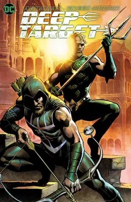 Aquaman/Green Arrow - Țintă adâncă - Aquaman/Green Arrow - Deep Target