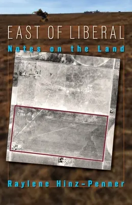 La est de Liberal: Notes on the Land - East of Liberal: Notes on the Land
