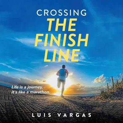 Trecerea liniei de sosire: Viața este o călătorie, este ca un maraton - Crossing the Finish Line: Life is a journey, it's like a marathon