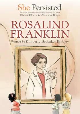 Ea a persistat: Rosalind Franklin - She Persisted: Rosalind Franklin