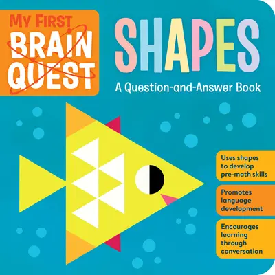 My First Brain Quest Shapes: O carte cu întrebări și răspunsuri - My First Brain Quest Shapes: A Question-And-Answer Book
