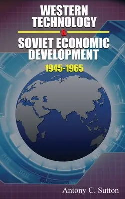 Tehnologia occidentală și dezvoltarea economică sovietică 1945-1968 - Western Technology and Soviet Economic Development 1945-1968