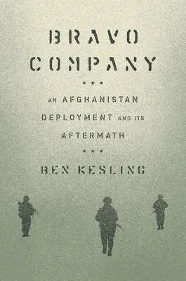 Compania Bravo: O dislocare în Afganistan și urmările sale - Bravo Company: An Afghanistan Deployment and Its Aftermath