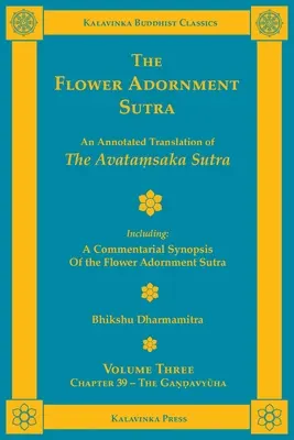 Sutra podoabei florale - volumul trei: O traducere adnotată a Sutrei Avataṃsaka cu o sinteză comentată a Adornării florilor - The Flower Adornment Sutra - Volume Three: An Annotated Translation of the Avataṃsaka Sutra with A Commentarial Synopsis of the Flower Adornment