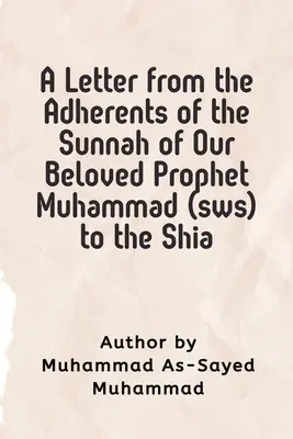 O scrisoare din partea adepților Sunnei iubitului nostru Profet Muhammad (sws) către șiiți - A Letter from the Adherents of the Sunnah of Our Beloved Prophet Muhammad (sws) to the Shia