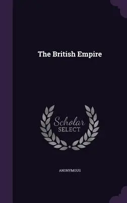 Imperiul Britanic - The British Empire