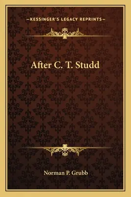După C. T. Studd - After C. T. Studd