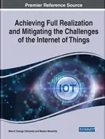 Realizarea deplină și atenuarea provocărilor internetului obiectelor - Achieving Full Realization and Mitigating the Challenges of the Internet of Things