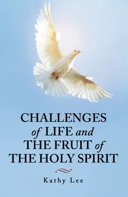 Provocările vieții și roada Duhului Sfânt - Challenges of Life and the Fruit of the Holy Spirit