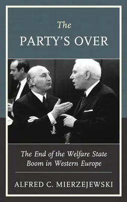 Petrecerea a luat sfârșit: Sfârșitul boom-ului statului bunăstării în Europa de Vest - The Party's Over: The End of the Welfare State Boom in Western Europe