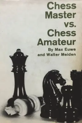 Maestrul de șah vs. Amatorul de șah - Chess Master vs. Chess Amateur