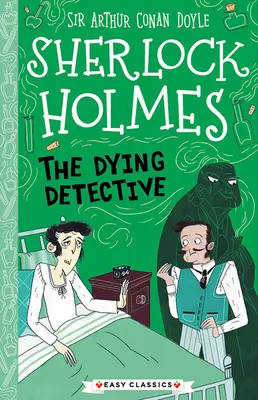 Sherlock Holmes: Detectivul muribund - Sherlock Holmes: The Dying Detective