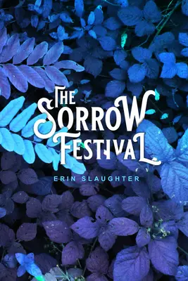 Festivalul tristeții - The Sorrow Festival