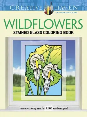 Carte de colorat Creative Haven Wildflowers Stained Glass - Creative Haven Wildflowers Stained Glass Coloring Book