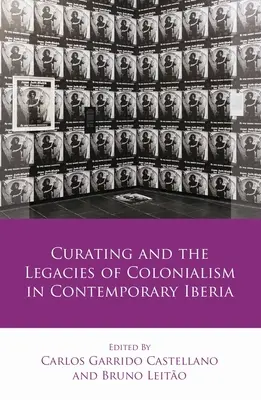 Curatoriatul și moștenirile colonialismului în Iberia contemporană - Curating and the Legacies of Colonialism in Contemporary Iberia