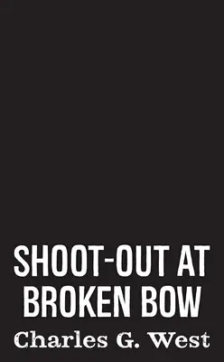 Shoot-Out la Broken Bow - Shoot-Out at Broken Bow