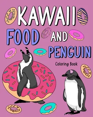 Kawaii Food și Pinguin de colorat - Kawaii Food and Penguin Coloring