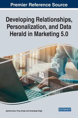 Dezvoltarea de relații, personalizare și date Herald în Marketing 5.0 - Developing Relationships, Personalization, and Data Herald in Marketing 5.0