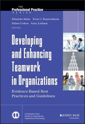 Dezvoltarea și îmbunătățirea muncii în echipă în organizații - Developing and Enhancing Teamwork in Organizations