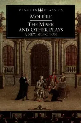 Avarul și alte piese: O nouă selecție - The Miser and Other Plays: A New Selection