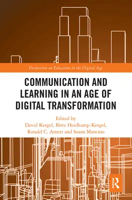 Comunicare și învățare într-o eră a transformării digitale - Communication and Learning in an Age of Digital Transformation