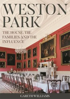 Weston Park: Casa, familiile și influența - Weston Park: The House, the Families and the Influence