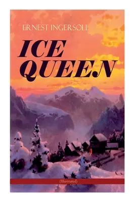 ICE QUEEN (ilustrată): Christmas Classics Series - O saga de dragoste, prietenie și supraviețuire - ICE QUEEN (Illustrated): Christmas Classics Series - A Gritty Saga of Love, Friendship and Survival