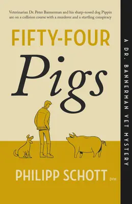 Fifty-Four Pigs: Un mister veterinar Dr. Bannerman - Fifty-Four Pigs: A Dr. Bannerman Vet Mystery