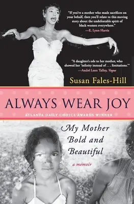 Always Wear Joy: Mama mea îndrăzneață și frumoasă - Always Wear Joy: My Mother Bold and Beautiful