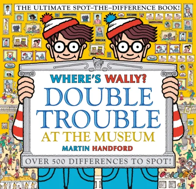 Unde-i Wally? Double Trouble at the Museum: Cea mai tare carte de detectat diferențe! - Peste 500 de diferențe de reperat! - Where's Wally? Double Trouble at the Museum: The Ultimate Spot-the-Difference Book! - Over 500 Differences to Spot!