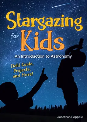 Stargazing for Kids: O introducere în astronomie - Stargazing for Kids: An Introduction to Astronomy