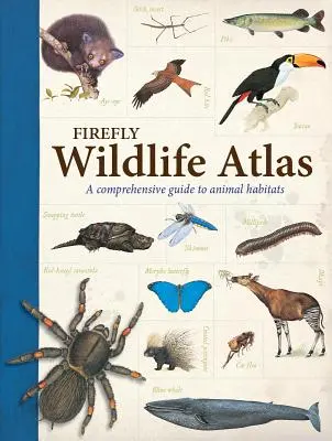 Atlasul vieții sălbatice Firefly: Un ghid cuprinzător al habitatelor animalelor - Firefly Wildlife Atlas: A Comprehensive Guide to Animal Habitats