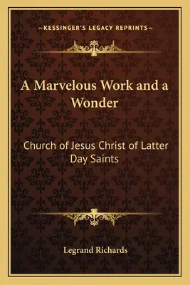 O lucrare minunată și o minune: Biserica lui Isus Hristos a Sfinților din Zilele din Urmă - A Marvelous Work and a Wonder: Church of Jesus Christ of Latter Day Saints