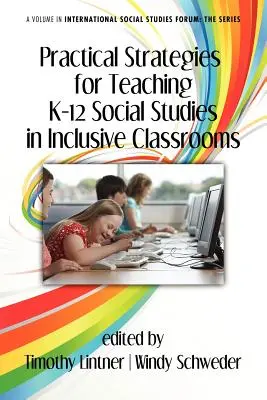 Strategii practice pentru predarea studiilor sociale K-12 în săli de clasă incluzive - Practical Strategies for Teaching K-12 Social Studies in Inclusive Classrooms