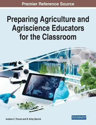Pregătirea educatorilor din domeniul agriculturii și agronomiei pentru sala de clasă - Preparing Agriculture and Agriscience Educators for the Classroom