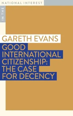 Buna cetățenie internațională: Cauza pentru decență - Good International Citizenship: The Case for Decency