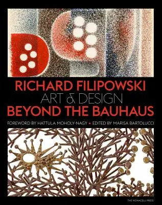 Richard Filipowski: Artă și design dincolo de Bauhaus - Richard Filipowski: Art and Design Beyond the Bauhaus