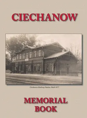 Cartea memorială (Yizkor) pentru comunitatea evreiască din Ciechanow - Traducere din Yisker-Bukh Fun Der Tshekhanover Yidisher Kehile - Memorial (Yizkor) Book for the Jewish Community of Ciechanow - Translation of Yisker-Bukh Fun Der Tshekhanover Yidisher Kehile
