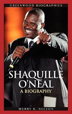 Shaquille O'Neal: O biografie - Shaquille O'Neal: A Biography