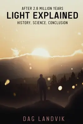 Lumina explicată: Istorie, știință, concluzie - Light Explained: History, Science, Conclusion