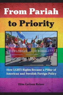 De la paria la prioritate: cum drepturile Lgbti au devenit un pilon al politicii externe americane și suedeze - From Pariah to Priority: How Lgbti Rights Became a Pillar of American and Swedish Foreign Policy