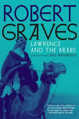 Lawrence și arabii: O biografie intimă - Lawrence and the Arabs: An Intimate Biography