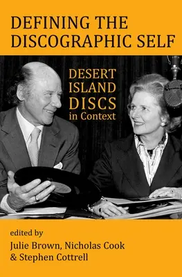 Definirea sinelui discografic: Desert Island Discs în context - Defining the Discographic Self: Desert Island Discs in Context